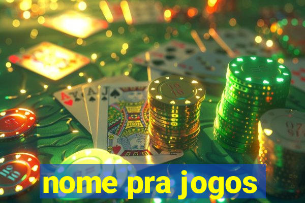 nome pra jogos